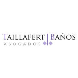 TAILLAFERT BAÑOS ABOGADOS despacho abogados